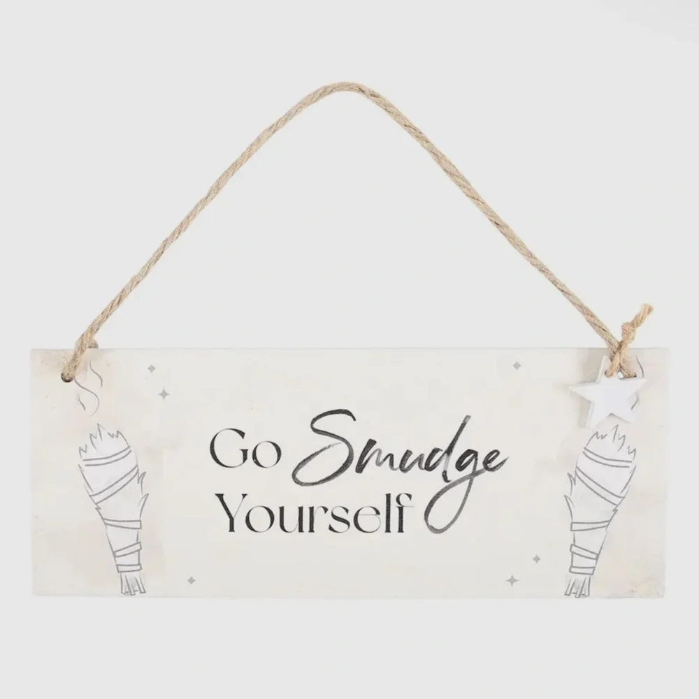 Go Smudge Yourself Hanging Sign